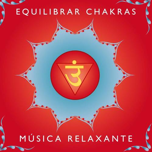 Equilibrar Chakras - Musica Relaxante