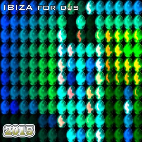 Ibiza for DJS 2015 (100 Super Essential Dance House Electro EDM Minimal DJ Songs)