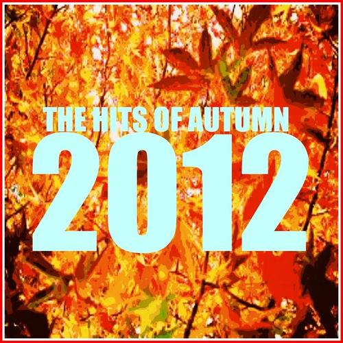 The Hits of Autumn 2012 (Explicit)