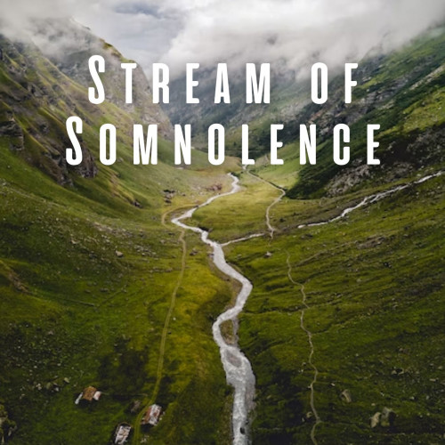 Stream of Somnolence