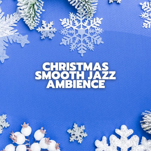 Christmas Smooth Jazz Ambience