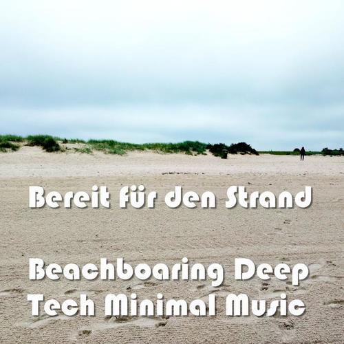 Bereit Für Den Strand (Beachboaring Deep Tech Minimal Music)