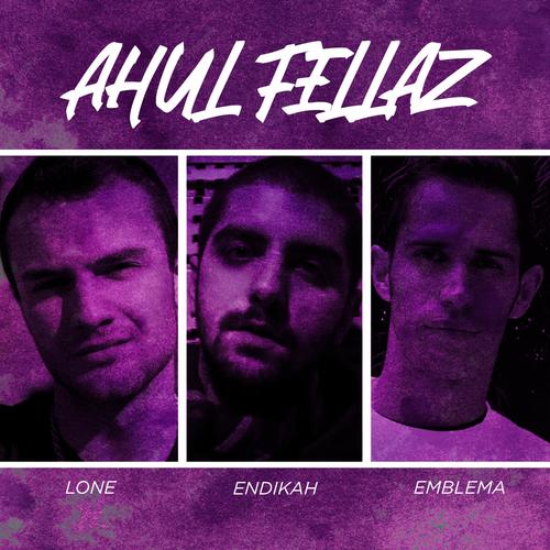 Ahul Fellaz (feat. Endikah & Lone) [Explicit]