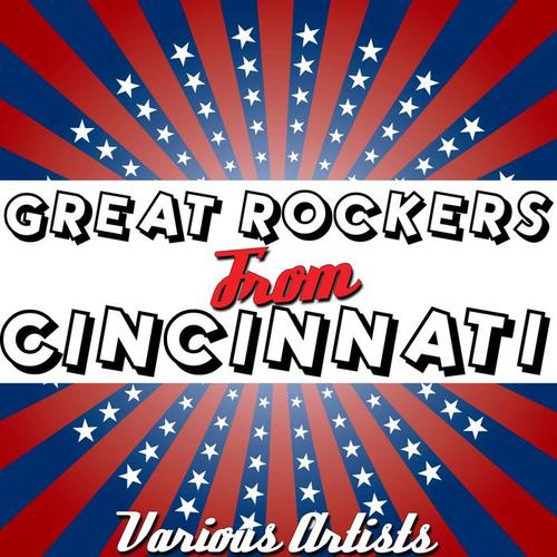 Great Rockers from Cincinnati