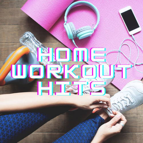 Home Workout Hits (Explicit)