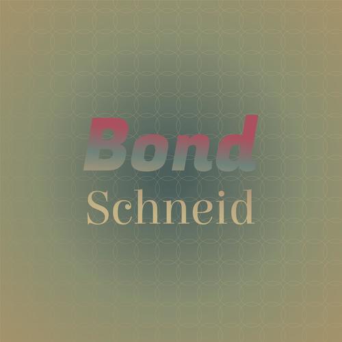 Bond Schneid