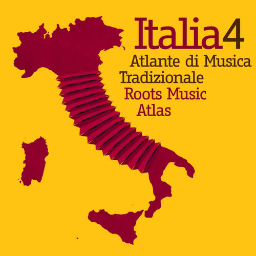 Italia 4 - Atlante di Musica Tradizionale / Roots Music Atlas