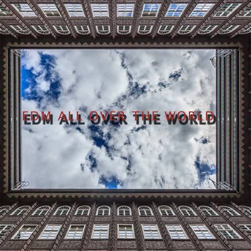 EDM All Over the World