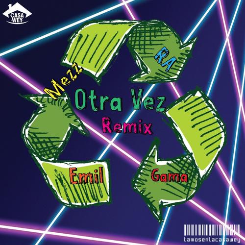 Otra Vez RMX (feat. Mezz OR, Emil & RA)