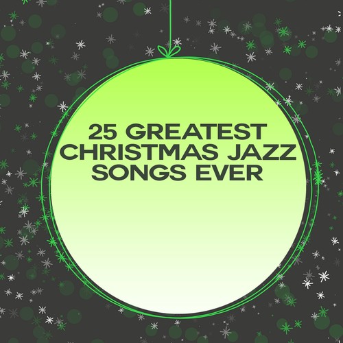 25 Greatest Christmas Jazz Songs Ever