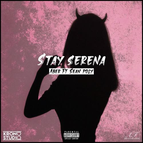 Stay Serena (feat. Sean Poly) [Explicit]