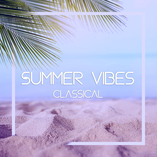 Summer Vibes Classical: Beethoven