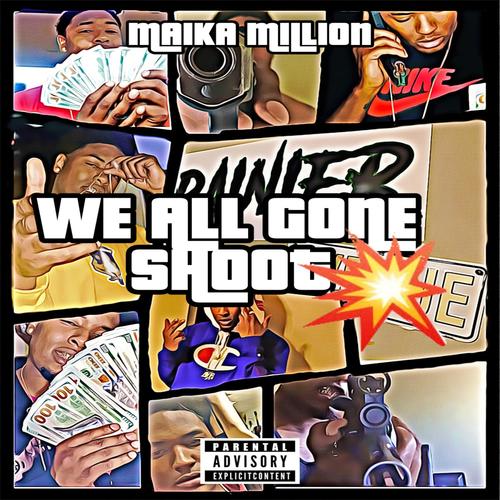 We All Gone Shoot (Explicit)