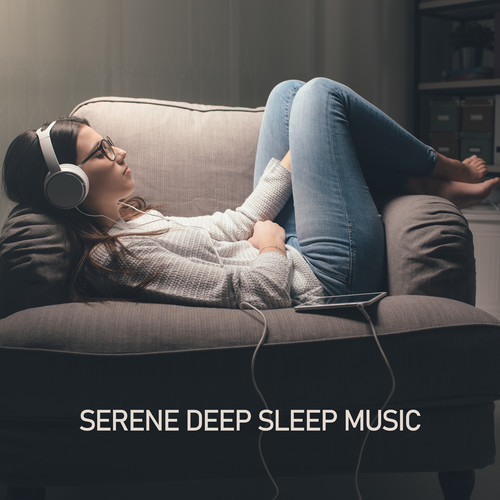 Serene Deep Sleep Music: Find Peace of Mind, Stress Relief, Dream Time, Tranquility, Mindfulness, Soothing Music Therapy, Relaxation & Rejuvenation