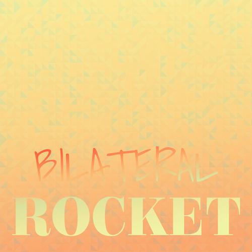 Bilateral Rocket