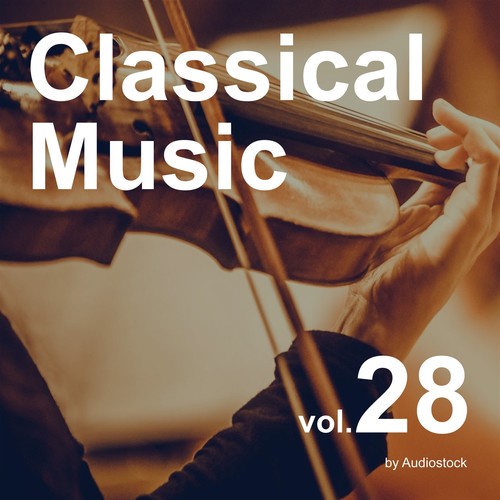 クラシカル, Vol. 28 -Instrumental BGM- by Audiostock