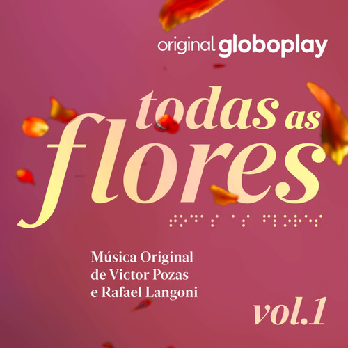 Todas as Flores - Música Original de Victor Pozas e Rafael Langoni, Vol. 1