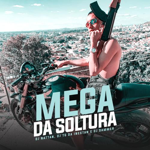 Mega da Soltura (feat. Dj Tg da Inestan & Dj Sammer) [Explicit]