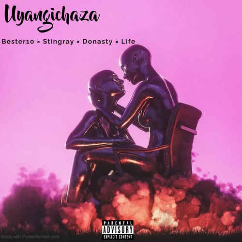 Uyangichaza (Explicit)