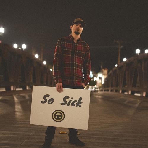 So Sick (Explicit)