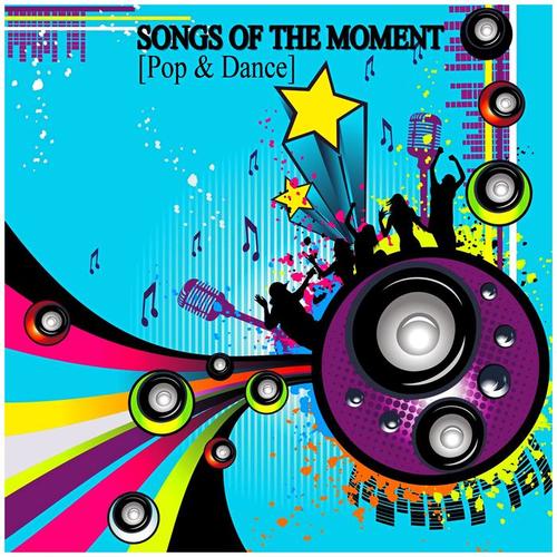 Songs of the Moment (Pop & Dance)