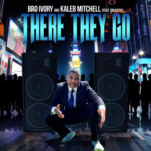 There They Go (feat. Jon Keith & Kaleb Mitchell )