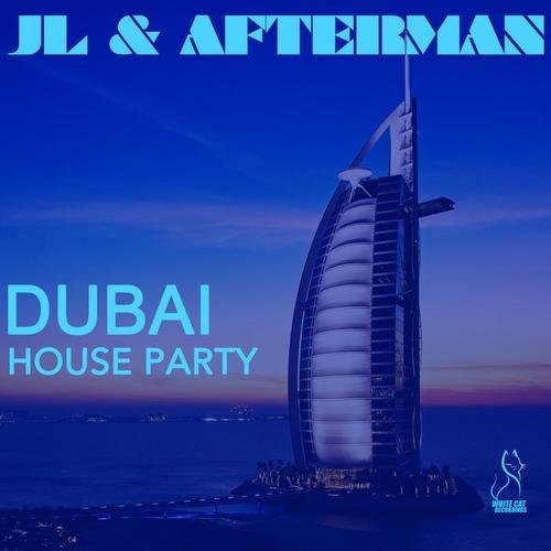 Jl & Afterman Present Dubai House Party