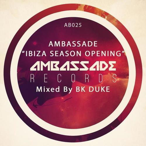 Ambassade Ibiza Season Opening Mixed by Bk Duke