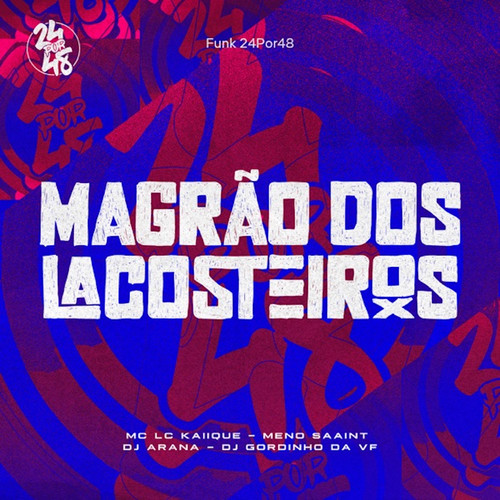 Magrao Dos Lacosteiros (Explicit)