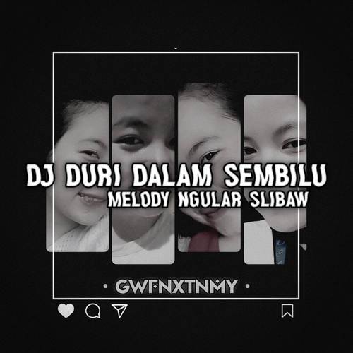 DJ DURI DALAM SEMBILU X MELODY NGULAR SLIBAW