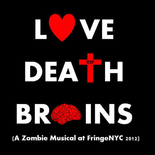 Love Death Brains (A Zombie Musical)