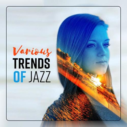 Various Trends of Jazz: Blue Lounge, New Note, Vibes of the City, Crazy Background