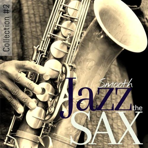 The Smooth Jazz Sax Collection #2