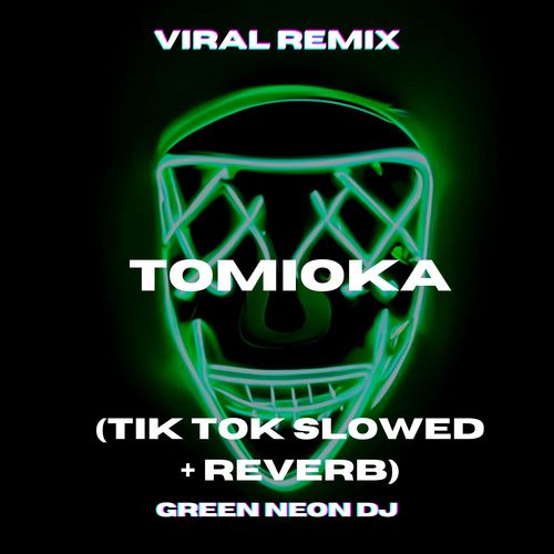 Only Thing That Lean Is Yo' ***** When I Bend Her Over Tomioka (Tik Tok Slowed + Reverb) [Remix] [Explicit]