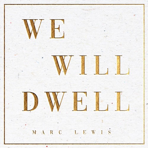 We Will Dwell