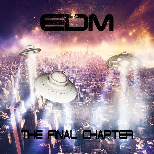 EDM The Final Chapter (Explicit)