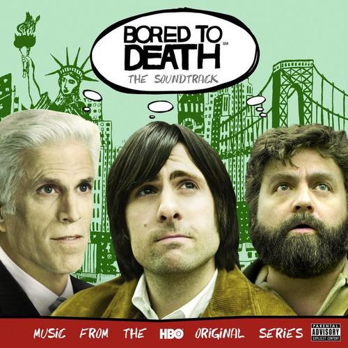 Bored To Death (The Soundtrack) [Explicit]