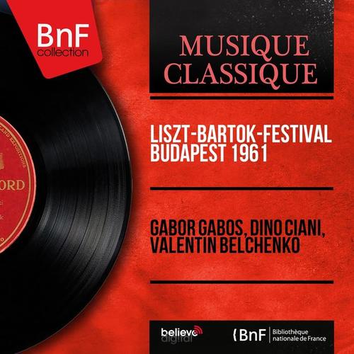 Liszt-Bartók-Festival Budapest 1961 (Mono Version)