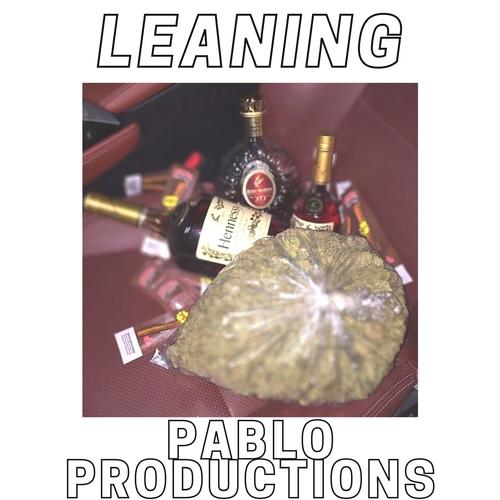 Leaning (feat. Pablo productions) [Explicit]