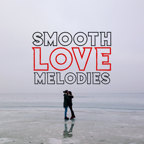 Smooth Love Melodies – Collection of Romantic Jazz Music 2020