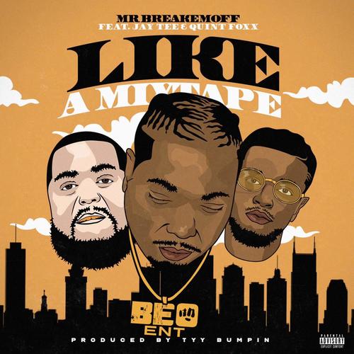 Like A MixTape (feat. Quint Foxx & Jay Tee) [Explicit]