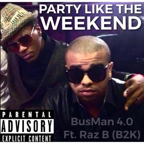 Party Like the Weekend (feat. Raz B & UniqueSoul) [Explicit]