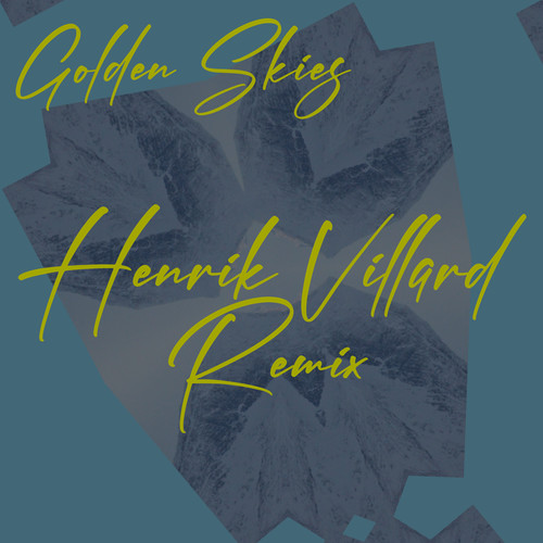 Golden Skies (Henrik Villard Remix)