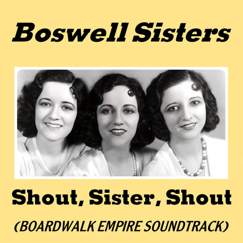 Shout, Sister, Shout (Soundtrack Boardwalk Empire)