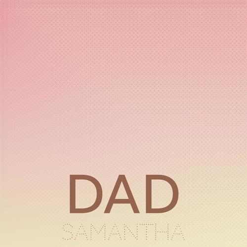 Dad Samantha