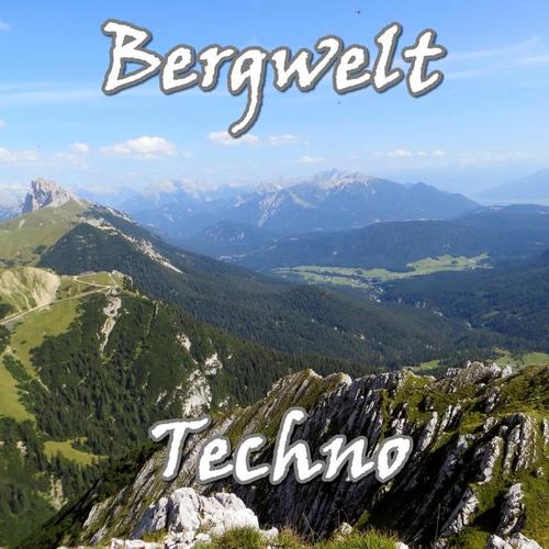 Bergwelt Techno (Alpen Edition)