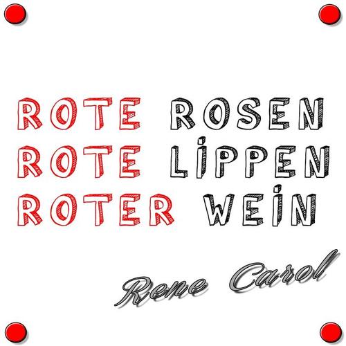 Rote Rosen, Rote Lippen, Roter Wein