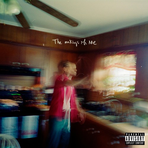 THE MAKINGS OF ME (Explicit)