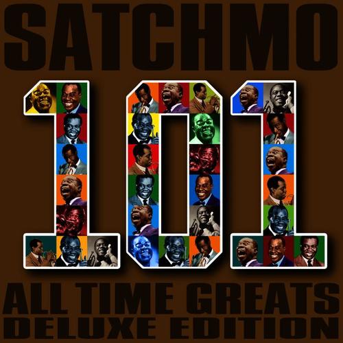 Satchmo - 101 All Time Greats (Deluxe Edition)