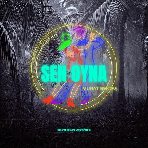 Sen Oyna (feat. Vektör.9)
